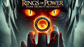 Rings of Power The Darkest Secrets of Middleearth REVEALED [upl. by Linad]