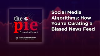 Social Media Algorithms How You’re Curating a Biased News Feed  The Pie [upl. by Etneciv]