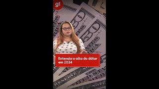 Por que o dólar subiu em 2024 g1 explica o que fez a moeda disparar noticias [upl. by Okram874]