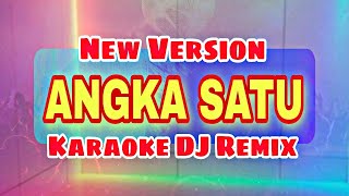 Angka Satu Karaoke  Karaoke DJ Remix Version [upl. by Oeniri]