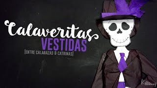 Calaveritas Vestidas Catrín  Entre Calabazas y Catrinas 30  Día de Muertos [upl. by Garmaise801]