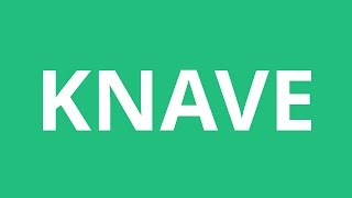 How To Pronounce Knave  Pronunciation Academy [upl. by Zilber]