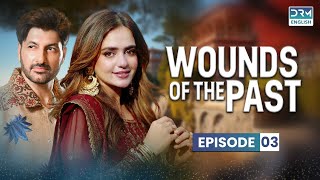 WOUNDS OF THE PAST  Episode 03  English Dub  TV Series  C2J6O [upl. by Snilloc]