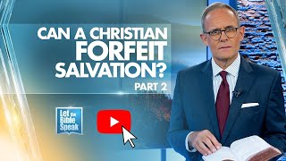 Can A Christian Forfeit Salvation Part 2  LTBSTV [upl. by Cirded]