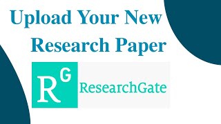 How to Upload your New Research Paper in ResearchGate [upl. by Fitalludba]