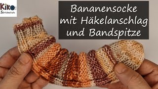 Kikos Strickschule  Anleitung  Bananensocken mit Häkelanschlag und Bandspitze [upl. by Johns]