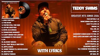 Teddy Swims Greatest Hits Full Album 2024  Teddy Swims Best Songs Playlist 2024 Full Lyrics [upl. by Aehtrod]