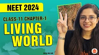 THE LIVING WORLD CLASS 11 BIOLOGY CHAPTER 1  NEET 2024 Biology [upl. by Burdett]