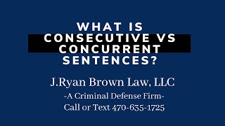 What is Consecutive vs Concurrent Sentences [upl. by Tnaryb]