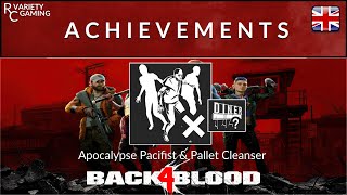 Back 4 Blood  Achievement Guide  Apocalypse Pacifist amp Pallet Cleanser [upl. by Gerstner]