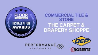 2024 Installation Awards Commercial Tile amp Stone Winner The Carpet amp Drapery Shoppe [upl. by Draper685]