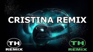 CRISTINA REMIX  JUSTIN QUILES ✘ DJ ALEX [upl. by Gweneth]