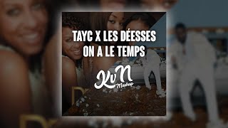 Tayc X Les Déesses  On a changé VS LE TEMPS KvN Frost Mashup [upl. by Oivlis298]