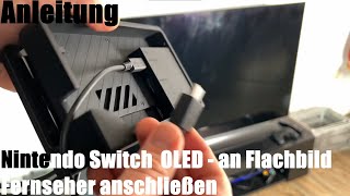 Nintendo Switch 2021 OLED Version an Flachbild Fernseher TFT anschließen HDMI Anleitung [upl. by Atiken446]