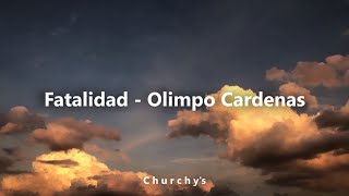 Fatalidad  Olimpo Cárdenas Letra [upl. by Lanor277]