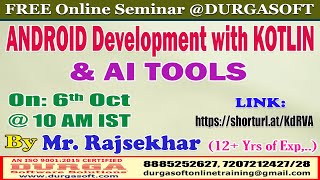 ANDROID Development with KOTLIN amp AI TOOLS FREE Seminar Online Training  DURGASOFT [upl. by Norina]