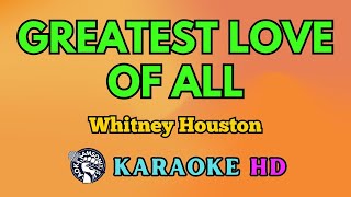 Greatest Love of All KARAOKE by Whitney Houston 4K HD samsonites [upl. by Anada]