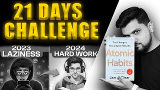 21 Days to change YOUR LIFE in 2024  Challenge  LAZINESS DETOX  Atomic Habit Book Summary hindi [upl. by Augy]