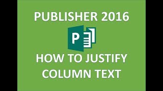 Publisher 2016  Justify Columns Tutorial  How to Set Column and Paragraph Text in a Column Office [upl. by Drexler]