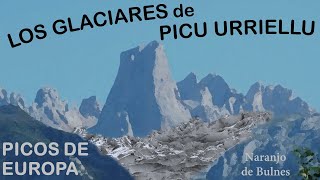 Los glaciares de Urriellu Naranjo de Bulnes [upl. by Twyla]