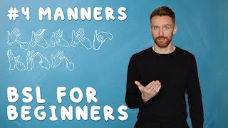 BSL for Beginners 4 Manners [upl. by Maharva304]