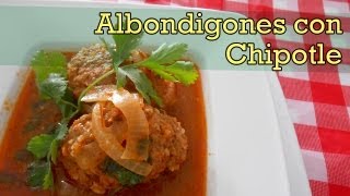 ALBONDIGONES CON CHIPOTLE  MariquisTuts ★ [upl. by Pillow]