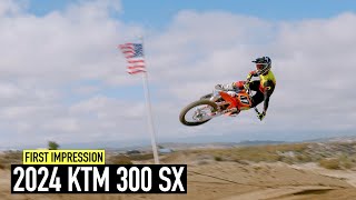 The Most Fun Two Stroke In Existence  2024 KTM 300 SX  First Impression [upl. by Dave]