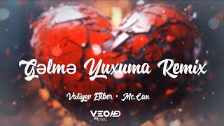 McCan × Valiyev Ekber  Gəlmə Yuxuma Remix ftKaroz amp Sheraz [upl. by O'Connor]