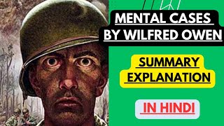 Mental Cases by Wilfred Owen Summary Explanation in Hindi [upl. by Yrollam]