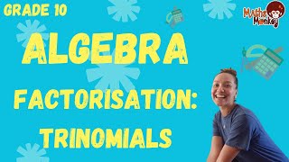 Grade 10 Algebra Factorisation  Trinomials [upl. by Kakalina]