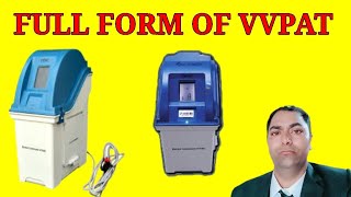 What is the full form of VVPAT वीवी पेट का पूरा नाम क्या है full name of VVPAT  VVPAT क्या है [upl. by Akemed]