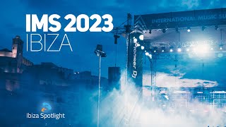 IMS Ibiza 2023  Ibiza Spotlight [upl. by Yrred219]