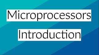 11 Introduction to Microprocessors [upl. by Tai]