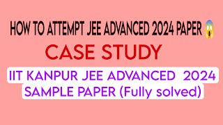 HOW TO ATTEMPT JEE ADVANCED PAPER IIT KANPUR SAMPLE PAPER FULLY SOLVED Jee advanced 2024 [upl. by Brant]