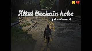 Kitni Bechain hoke Ar lofi song [upl. by Tsew]