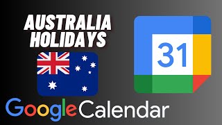 How to Add Australia Holidays to Google Calendar [upl. by Baalbeer]