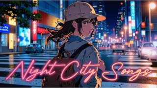 ☾ Night City Songs lofirelaxchill mix [upl. by Paolina]