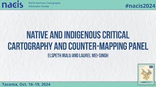 Native and Indigenous Critical Cartography and Countermapping Elspeth Iralu and Laurel MeiSingh [upl. by Grannie643]