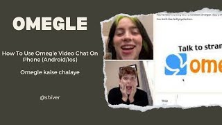 How To Use Omegle Video Chat On Phone AndroidIos Omegle kaise chalaye  Omegle Mobile 2022 India [upl. by Kakalina]