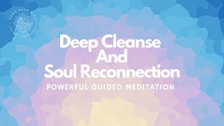 Deep Magnetic Cleanse amp Healing Of Body amp Mind Reconnection To Your Soul Guided Meditation [upl. by Eittah]