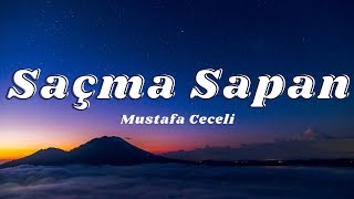 Mustafa Ceceli  Saçma Sapan SözleriLyrics🎶 [upl. by Nauqed]