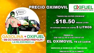 PRECIO DE GASOLINA OXIMOVIL 98 OCTANOS Y OXIFUEL BIO ADITIVO [upl. by Cade]