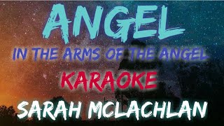 ANGEL In the arms of the angel SARAH MCLACHLAN  KARAOKE VERSION [upl. by Heddy588]