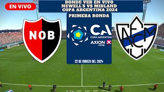 🏆Newells Old Boys vs Midland🏆Donde Ver El Partido EN VIVOPrimera Ronda Copa Argentina 2024 [upl. by Mont]