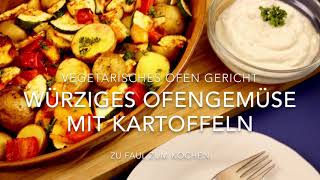 Vegetarisch Lecker würziges Ofengemüse mit Kartoffeln [upl. by Donall]