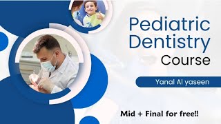 pediatric dentistry  lect 10 part 1  yanal alyaseen [upl. by Amasa]