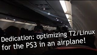 Optimizing T2 Linux installer for PS3 embedded amp vintage systems on flights thru Europe [upl. by Annawak730]