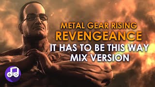 Metal Gear Rising Revengeance Music  It Has To Be This Way [upl. by Marianne208]