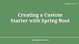 Creating a Custom Starter with Spring Boot [upl. by Schaeffer]