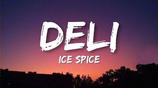 Ice Spice  Deli lyrics [upl. by Ylac]